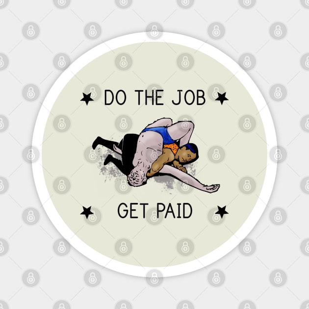 Do the Job - Get Paid Magnet by em Porium